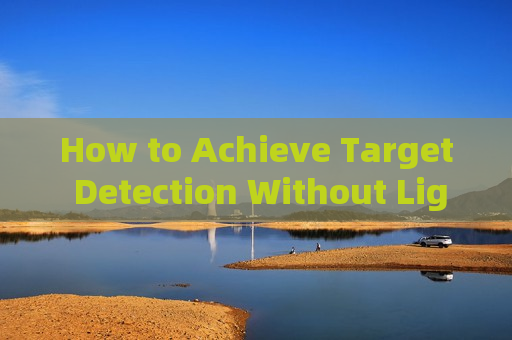 How to Achieve Target Detection Without Light Emission in Total Darkness