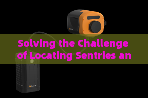 Solving the Challenge of Locating Sentries and Tunnel Entries Without Laser Emission