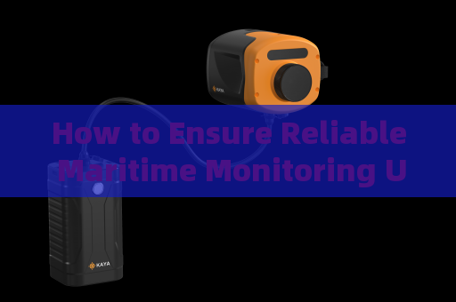 How to Ensure Reliable Maritime Monitoring Under Sea Fog Interference with Fog Penetration Imaging