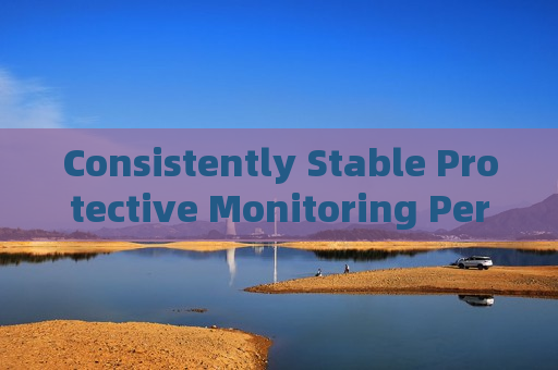 Consistently Stable Protective Monitoring Performance of the Penetration Imager with All-Weather Penetration Technology in Severe Weather