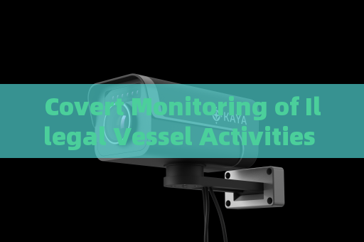 Covert Monitoring of Illegal Vessel Activities by the Penetration Imager