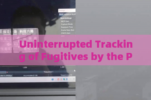Uninterrupted Tracking of Fugitives by the Penetration Imager in Severe Weather