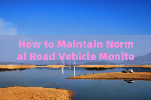 How to Maintain Normal Road Vehicle Monitoring in Severe Weather Conditions