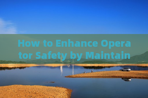 How to Enhance Operator Safety by Maintaining Secure Operational Distances