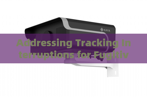 Addressing Tracking Interruptions for Fugitives in Severe Weather Conditions