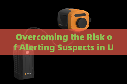 Overcoming the Risk of Alerting Suspects in Ultra-Long-Range Covert Reconnaissance