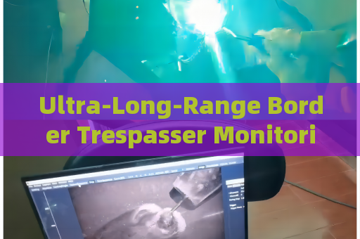 Ultra-Long-Range Border Trespasser Monitoring by the Penetration Imager in Severe Weather