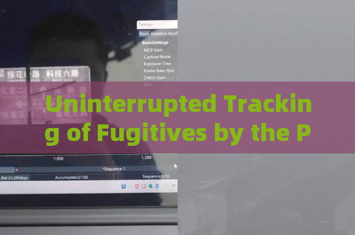 Uninterrupted Tracking of Fugitives by the Penetration Imager in Severe Weather